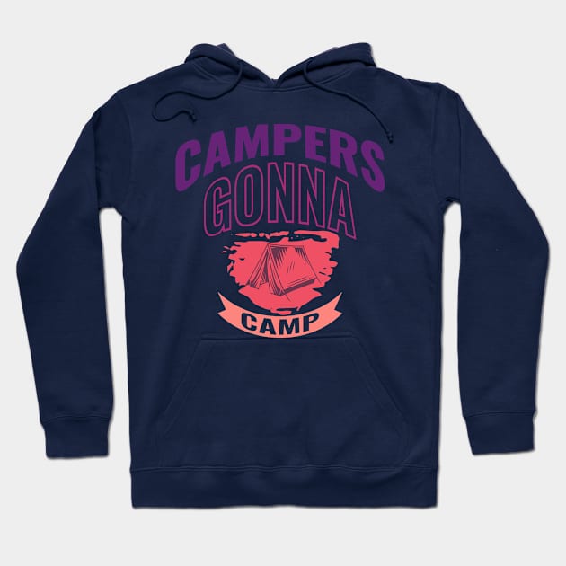 Campers Gonna Camp Hoodie by Creative Brain